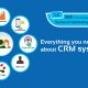 Everything you need to know about a CRM System