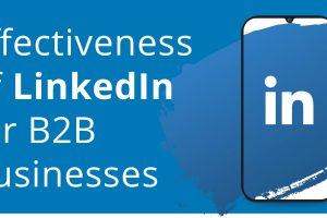Effectiveness of LinkedIn for B2B Businesses