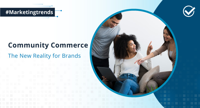 Community Commerce – The New Reality for Brands